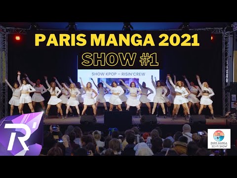 [Performance] 07/11/21 RISIN' CREW @ParisMangaSciFiShow - Show 1/2