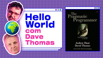 Programador pragmático, amante das linguagens e professor: Dave Thomas | Hello World 🌎