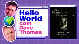 Pragmatic programmer, language enthusiast, and teacher: Dave Thomas | Hello World 🌎