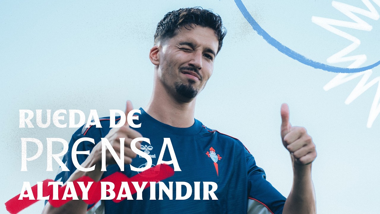 Altay Bayındır | Rueda de prensa de presentación | Celta