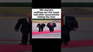 Me And Bro Walking Out After Failing The Test Together Wide Putin And Trump Walking Meme