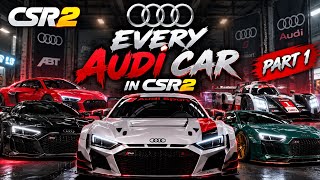 EVERY AUDI CAR IN CSR2! | Full Showcase & Best Times (Part 1)