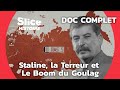 Le goulag sous staline  lindustrialisation de la rpression sovitique  slice histoire  full doc