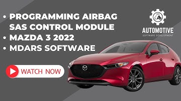 PROGRAMMING AIRBAG SAS CONTROL MODULE | 2022 MAZDA 3 | MDARS SOFTWARE