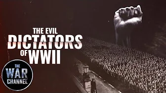 The Evil Dictators of WWII | FULL DOCUMENTARY