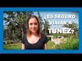 Túnez 1: ¿Es seguro viajar a Túnez?