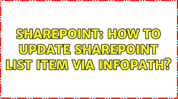 Sharepoint: How to update SharePoint List item via infopath? (2 Solutions!!)
