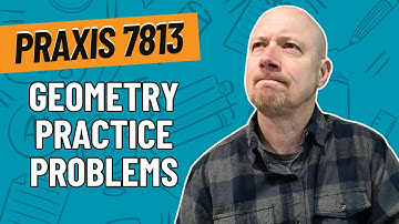 Geometry Practice Problems for Praxis Elementary Mathematics - CKT (7813)