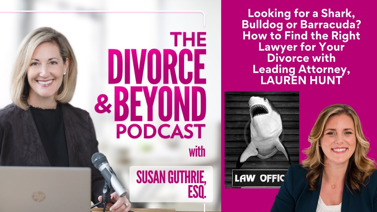 Looking for a Shark? How to Find the Right Lawyer for Your Divorce with