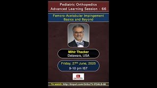 POALS – 66 – Femoro-Acetabular Impingement Basics and Beyond – Mihir Thacker