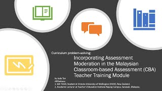 Incorporating Assessment Moderation in the Malaysian Classroom-based Assessment (CBA) / PBD