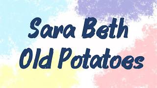 Sara Beth - Old Potatoes (Lyrics)