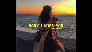 Download lagu DJ BABY I MISS YOU🏝[DISKY REMIXER]