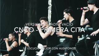 Primera Cita - CNCO (Estadio Vacío)