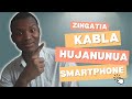 Vitu Muhimu Vya Kuzingatia Kabla Ya Kununua Smartphones Simu Janja Vitu Muhimu Vya Kuzingatia Kabla Ya Kununua Smartphones Simu Janja