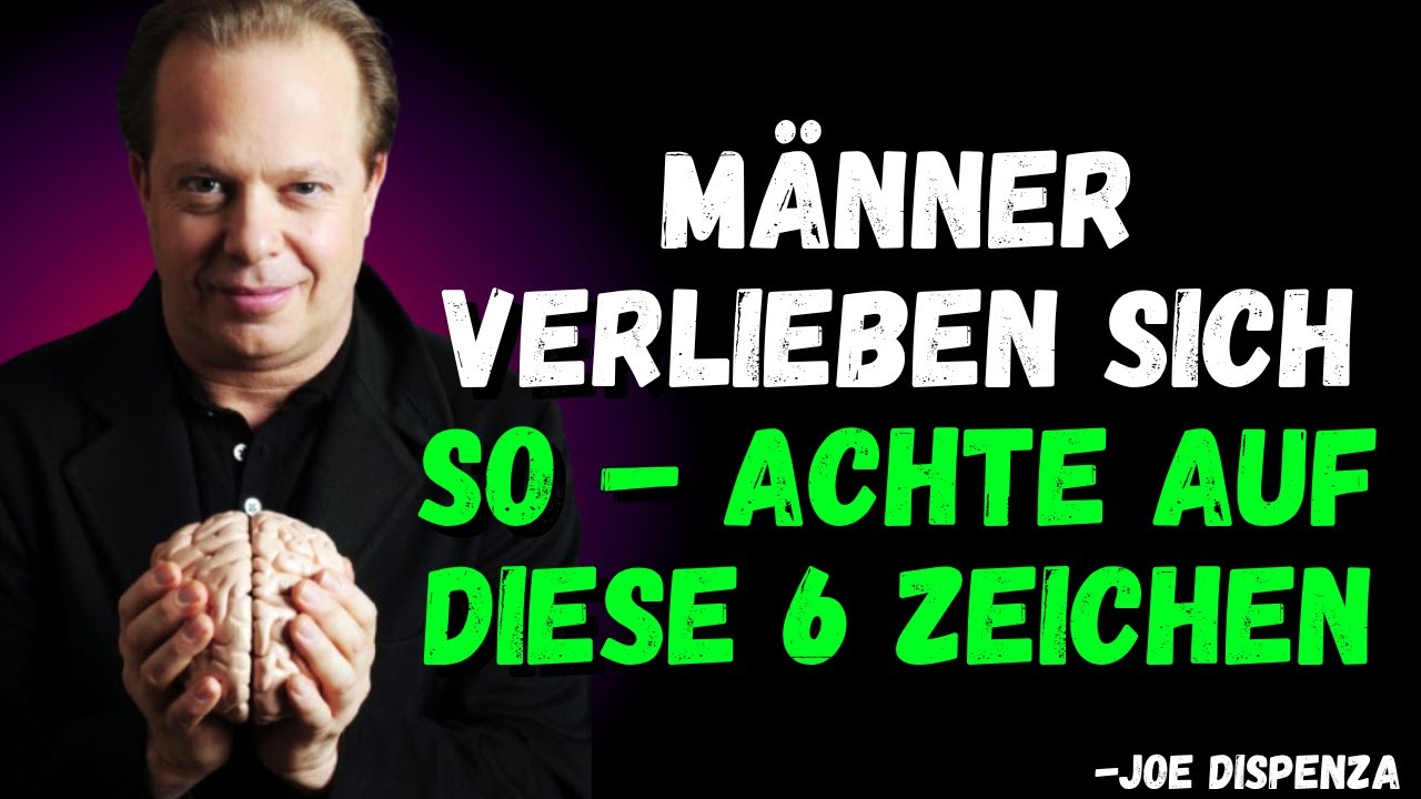 Männer verlieben sich SO – Achte auf diese 6 Zeichen! Joe Dispenza