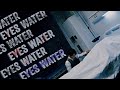 Eyes Water | K-Multifandom