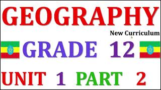 Grade 12 Geography New curriculum  Unit 1  Part 2