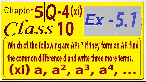 Which of the following are APs? If they form AP find the common difference d and write 3 more terms.