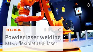 Powder laser welding with the KUKA flexibleCUBE laser