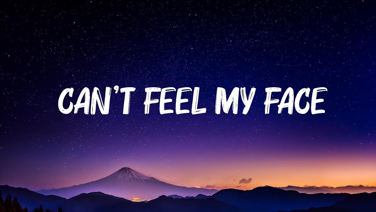 The Weeknd - Can't Feel My Face (Lyrics) | I can't feel my face when I ...