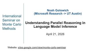 Monte Carlo Seminar| Noah Golowich| Understanding Parallel Reasoning in Language Model Inference