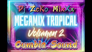 Megamix Tropical Vol 2 (Mix Cumbia Sound Chile) - Dj ZeKo MixXx