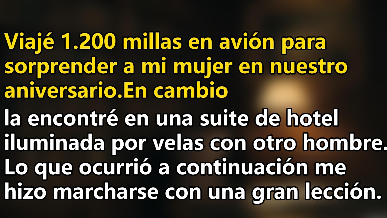 Viajé 1.200 millas en avión para sorprender a mi mujer en nuestro aniversario.En cambio...