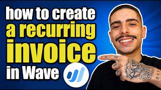 HOW TO CREATE A RECURRING INVOICE IN WAVE (STEP-BY-STEP GUIDE 2026)