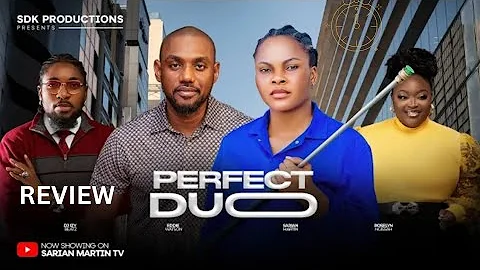 PERFECT DUO SARIAN MARTIN AND EDDIE WATSON NEW MOVIE REVIEW ( LATEST 2025 NIGERIAN MOVIES )