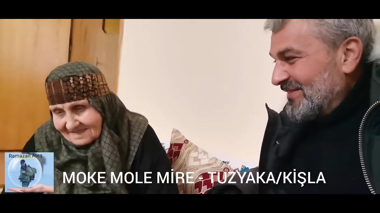 MOKE MOLE MİRE ILE GEÇMIŞE AIT GÜZEL SOHBETLER /Tuzyaka,KİŞLA
