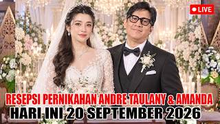 [ LIVE] Resepsi Pernikahan Andre Taulany & Amanda Rigby Hari Ini 20 September 2026
