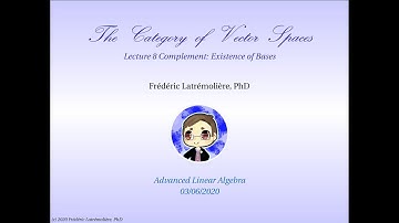 The Category of Vector Spaces, Lecture 8 complement: Existence of Bases