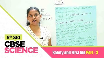 5th Std CBSE Science Syllabus | Safety and First Aid Part - 3 | Part-74
