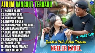 Download lagu Bardolo Full Album | NGELER KABEL - KEMBANG DESO - SANDAL JEPIT - Dangdut Jawa Terbaru 2026 Viral