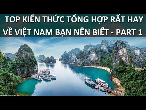 Video TOP kiến thức tổng hợp rất hay về Việt Nam - Tất tần... - youtube