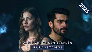 Parasetamol - Üzerimde Senin İzlerin 2025 Offical Music