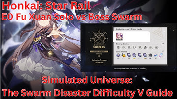 Simulated Universe: Swarm Disaster E0 Fu Xuan Solo vs Boss Swarm Difficulty V【Honkai Star Rail 1.3】