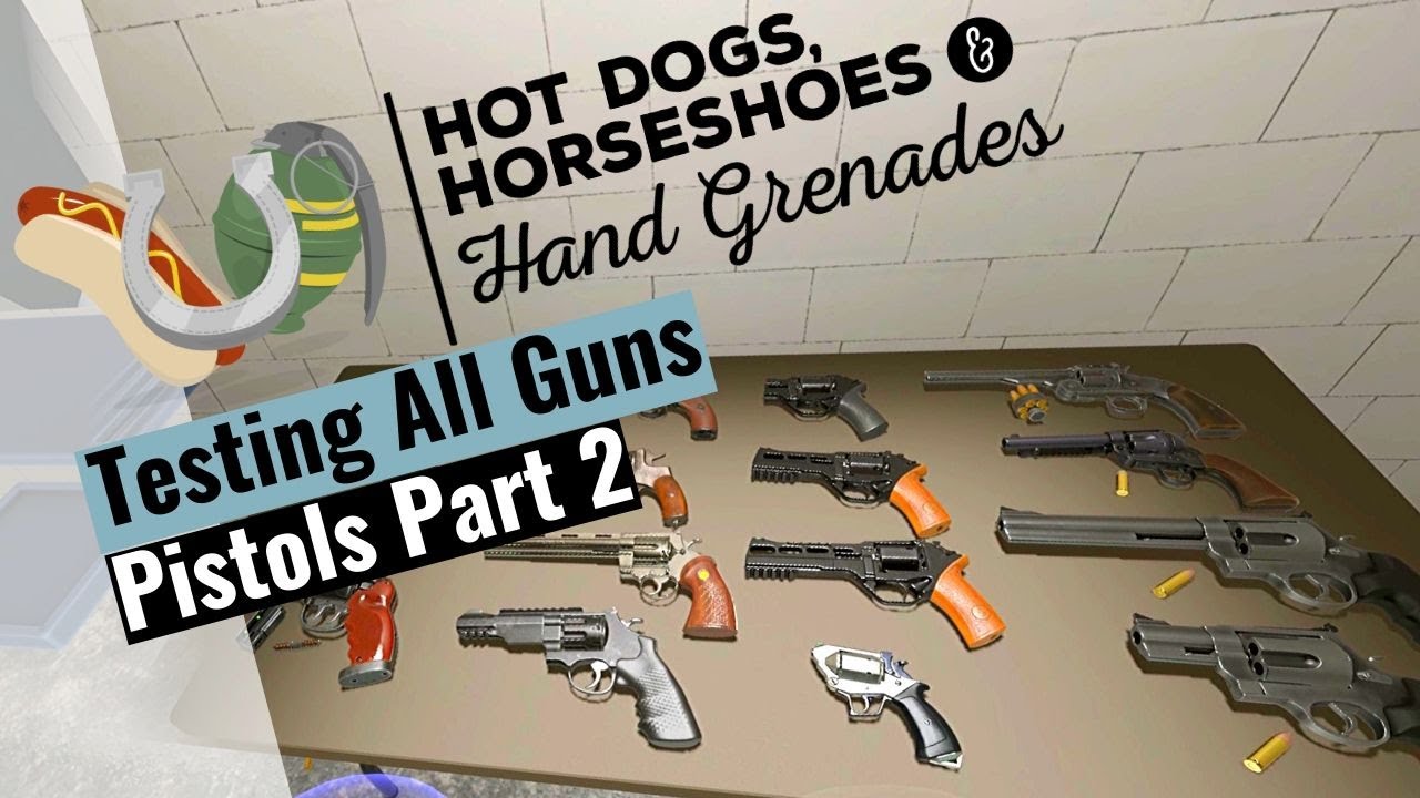 Pistols Part 2 Testing All Guns Hot Dogs, Horseshoes & Hand