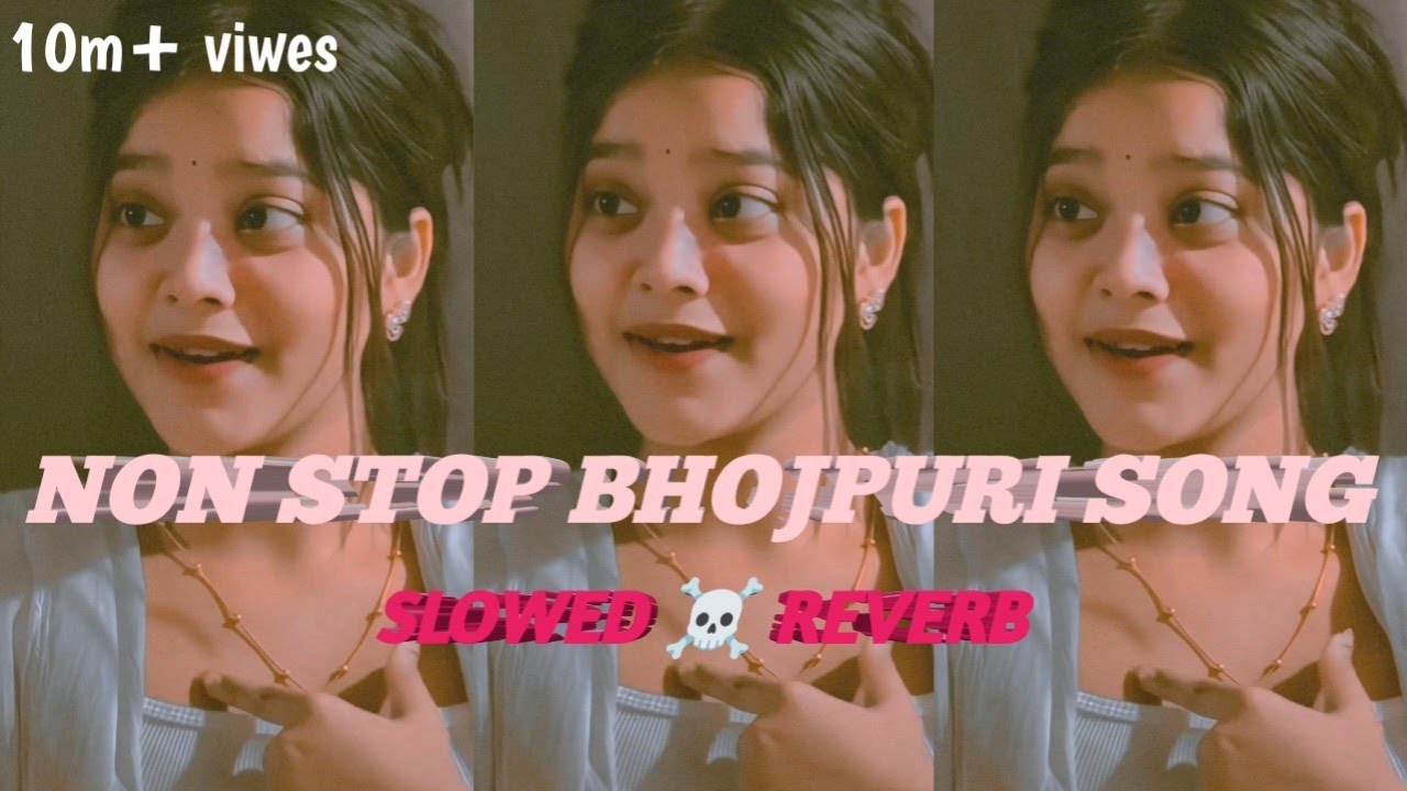Non stop bhojpuri slowed reverb Song | Non stop bhojpuri song | Bhojpuri song mashup | New LOFI SONG