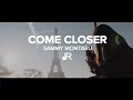 Sammy Montaru Come Closer Official Music Video mp3