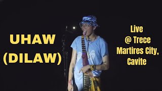 UHAW - DILAW (LIVE @ Trece Martires City, Cavite)