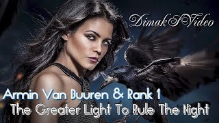 Armin Van Buuren & Rank 1 - The Greater Light To Rule The Night (DimakSVideo)