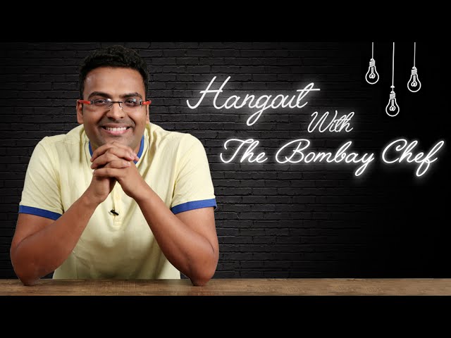 Hangout With The Bombay Chef – Varun Inamdar |  21st July, Thursday, 5 pm IST | Rajshri Food