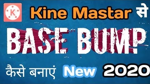 How To Make Base Bump Effect in Kinemaster || Kinemaster Tutorial 2020