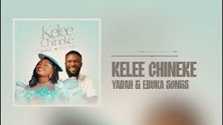 Yadah - KELEE CHINEKE (Official Audio) ft Ebuka Songs
