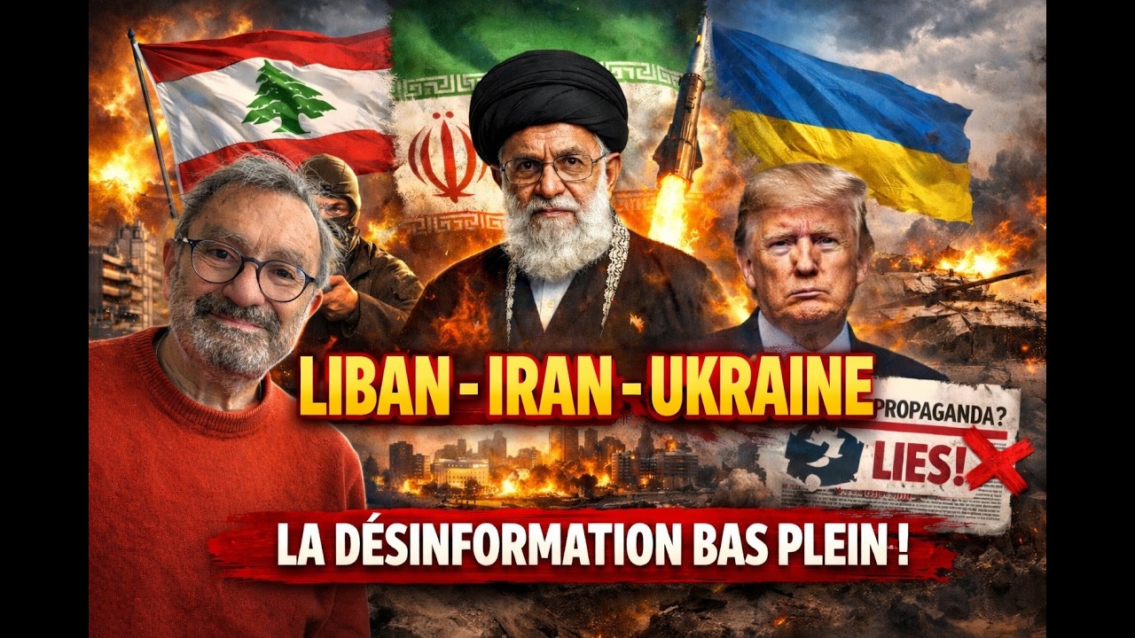 Iran , Liban, Ukraine la désinformation bat son plein !