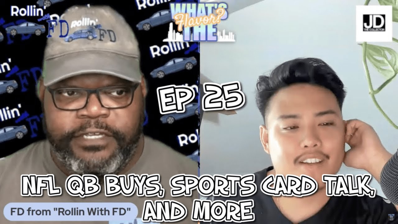 What s The Flavor With FD And JD EP 25 NFL QB Buys Sports Cards What s The Flavor With FD And JD EP 25 NFL QB Buys Sports Cards