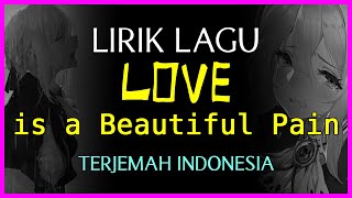 Love is a Beautiful Pain Lirik Terjemahan English Indonesia