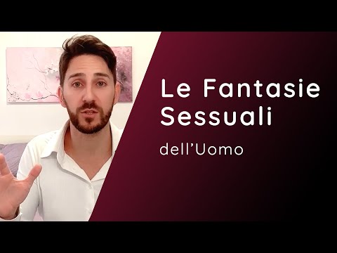 Video: Tutta la verità sulle fantasie sessuali degli uomini